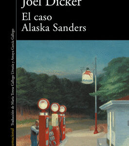 El caso Alaska Sanders | Joël Dicker