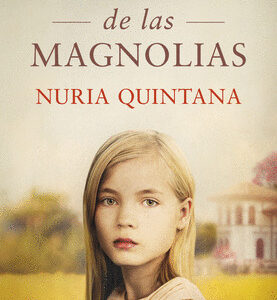 La casa de las Magnolias | Nuria Quintana